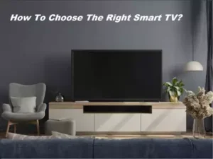 Read more about the article How to Choose best smart Tv for home?