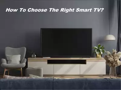 How to Choose best smart Tv for home?